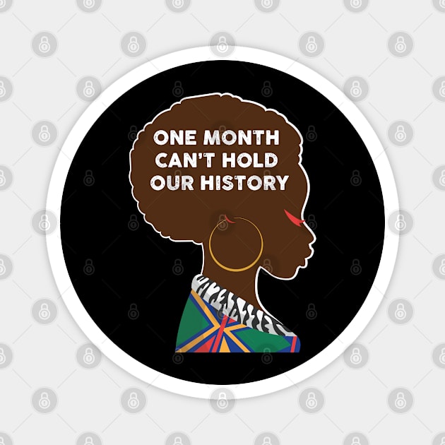 One Month Can't Hold Our History Magnet by Coolthings